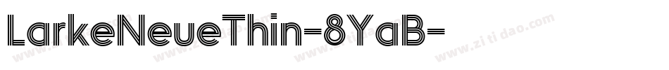 LarkeNeueThin-8YaB字体转换 LarkeNeueThin-8YaB字体转换