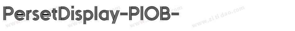 PersetDisplay-PlOB字体转换