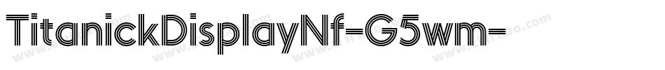 TitanickDisplayNf-G5wm字体转换