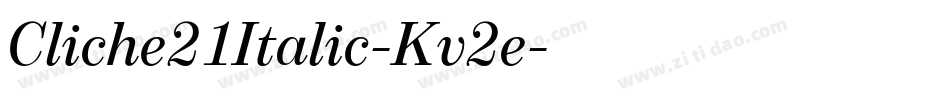 Cliche21Italic-Kv2e字体转换