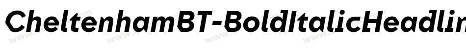 CheltenhamBT-BoldItalicHeadline字体转换