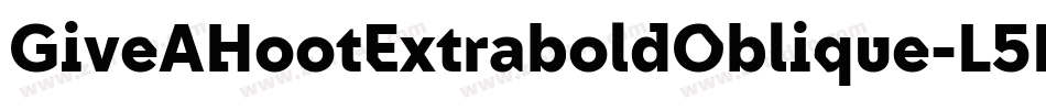 GiveAHootExtraboldOblique-L5P4字体转换