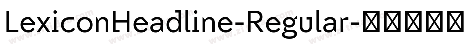 LexiconHeadline-Regular字体转换