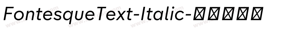 FontesqueText-Italic字体转换