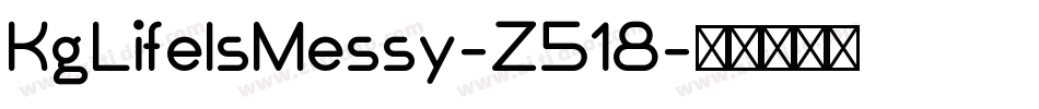 KgLifeIsMessy-Z518字体转换