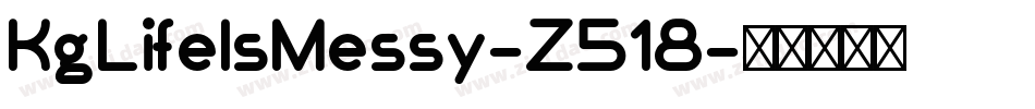 KgLifeIsMessy-Z518字体转换