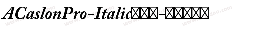 ACaslonPro-Italic手机版字体转换