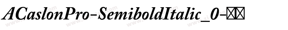 ACaslonPro-SemiboldItalic_0字体转换