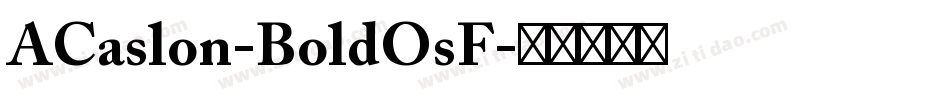 ACaslon-BoldOsF字体转换