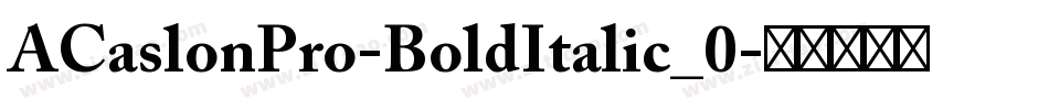 ACaslonPro-BoldItalic_0字体转换