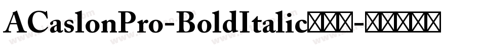 ACaslonPro-BoldItalic手机版字体转换
