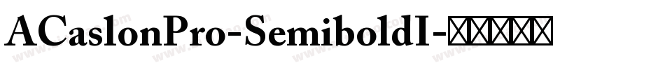 ACaslonPro-SemiboldI字体转换