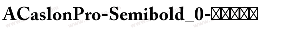 ACaslonPro-Semibold_0字体转换
