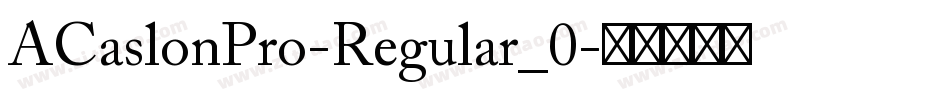 ACaslonPro-Regular_0字体转换