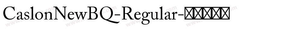 CaslonNewBQ-Regular字体转换