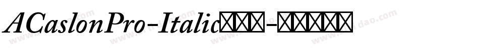 ACaslonPro-Italic手机版字体转换