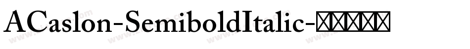 ACaslon-SemiboldItalic字体转换