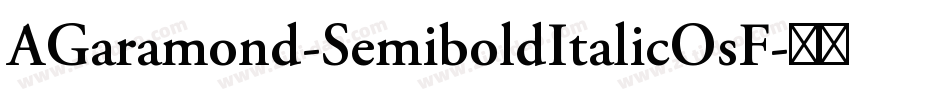 AGaramond-SemiboldItalicOsF字体转换