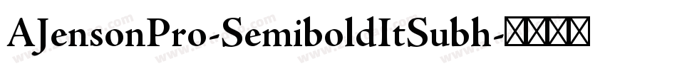 AJensonPro-SemiboldItSubh字体转换