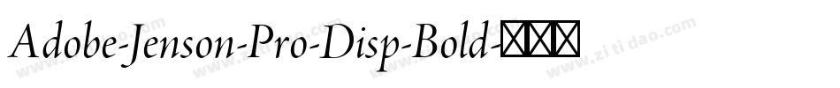 Adobe-Jenson-Pro-Disp-Bold字体转换