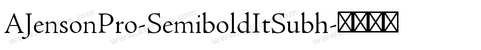 AJensonPro-SemiboldItSubh字体转换