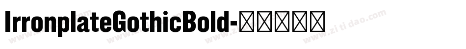 IrronplateGothicBold字体转换