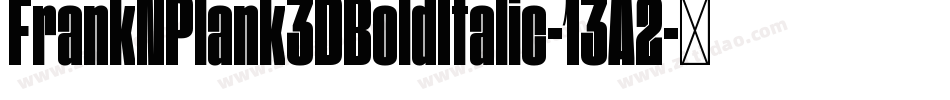 FrankNPlank3DBoldItalic-13A2字体转换