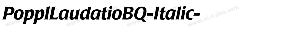 PopplLaudatioBQ-Italic字体转换