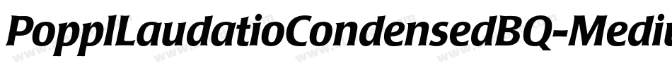 PopplLaudatioCondensedBQ-Medium字体转换