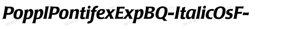 PopplPontifexExpBQ-ItalicOsF字体转换