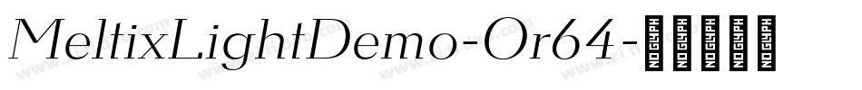MeltixLightDemo-Or64字体转换 MeltixLightDemo-Or64字体转换