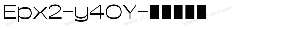 Epx2-y40Y字体转换