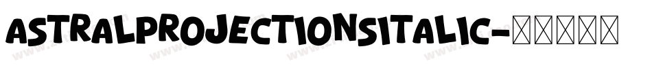 AstralProjectionsItalic字体转换