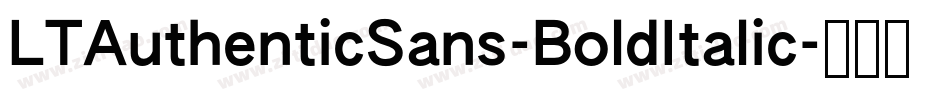 LTAuthenticSans-BoldItalic字体转换