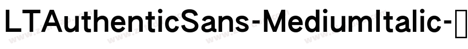 LTAuthenticSans-MediumItalic字体转换