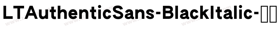 LTAuthenticSans-BlackItalic字体转换