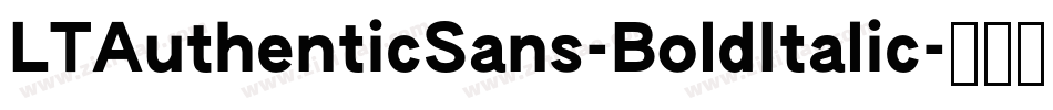 LTAuthenticSans-BoldItalic字体转换