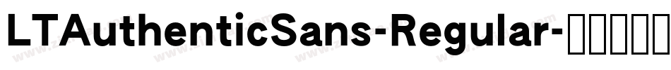 LTAuthenticSans-Regular字体转换
