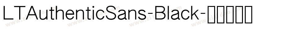 LTAuthenticSans-Black字体转换