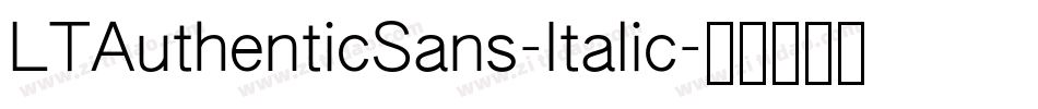 LTAuthenticSans-Italic字体转换