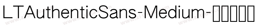 LTAuthenticSans-Medium字体转换