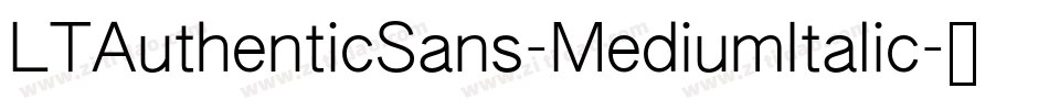 LTAuthenticSans-MediumItalic字体转换