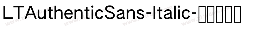 LTAuthenticSans-Italic字体转换