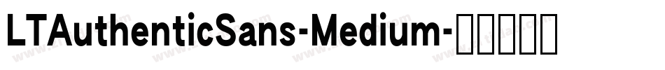 LTAuthenticSans-Medium字体转换