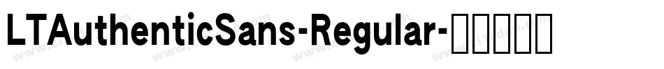LTAuthenticSans-Regular字体转换