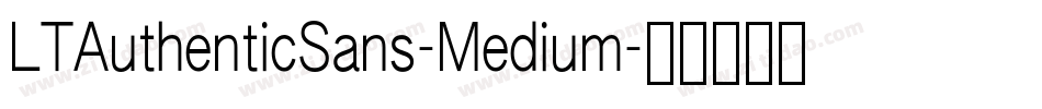 LTAuthenticSans-Medium字体转换