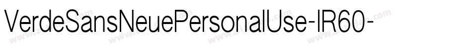VerdeSansNeuePersonalUse-lR60字体转换 VerdeSansNeuePersonalUse-lR60字体转换