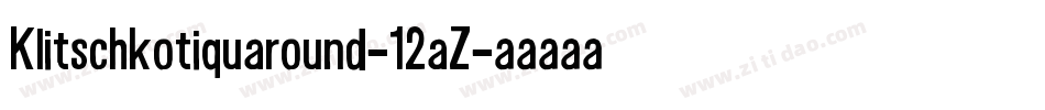 Klitschkotiquaround-12aZ字体转换