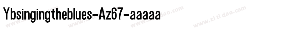 Ybsingingtheblues-Az67字体转换