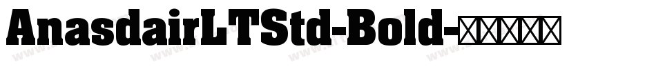 AnasdairLTStd-Bold字体转换